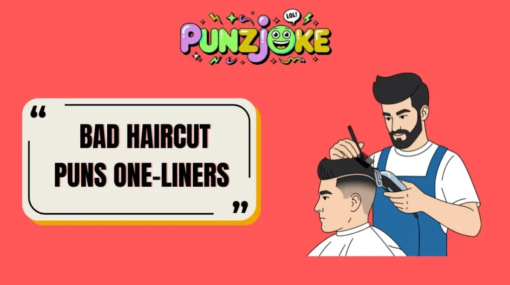 Bad Haircut Puns One-Liners