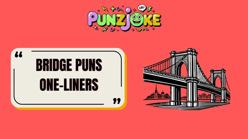 Bridge Puns One-Liners