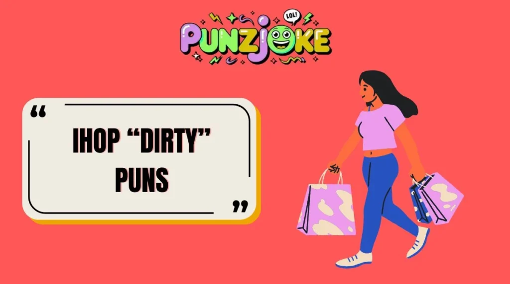 IHOP “Dirty” Puns