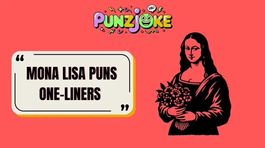 Mona Lisa Puns One-Liners