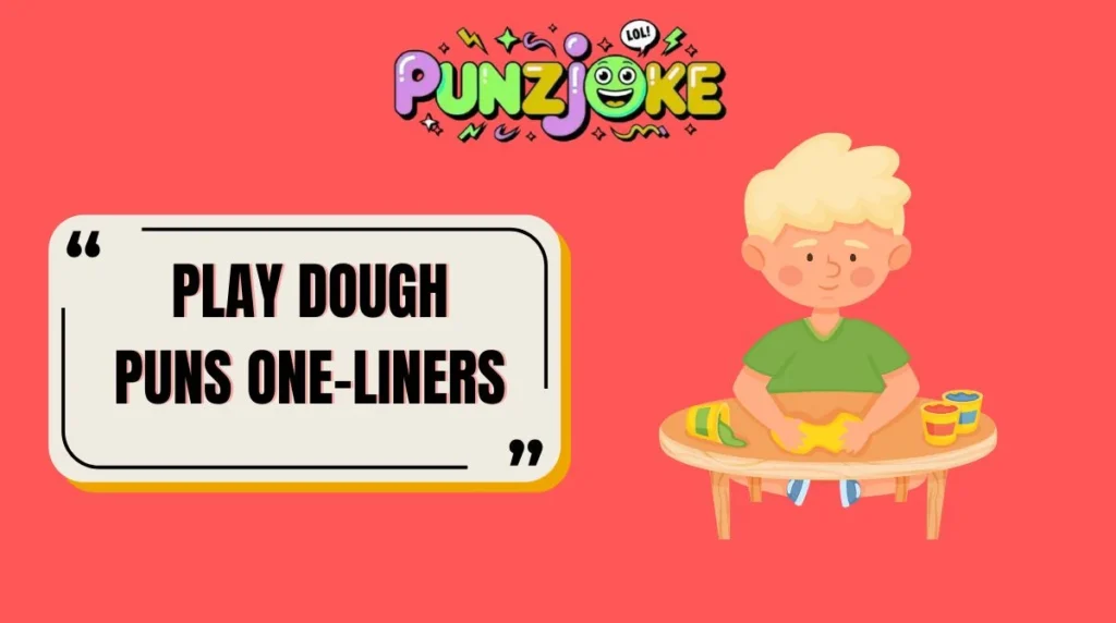 Play Dough Puns One-Liners
