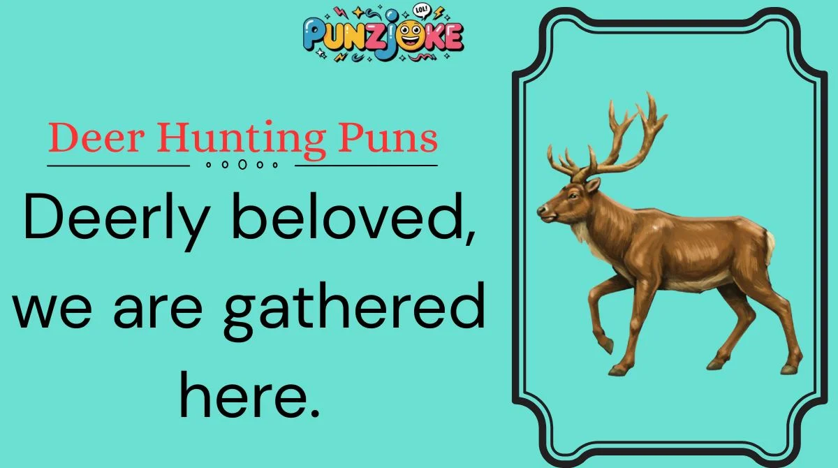 Deer Hunting Puns