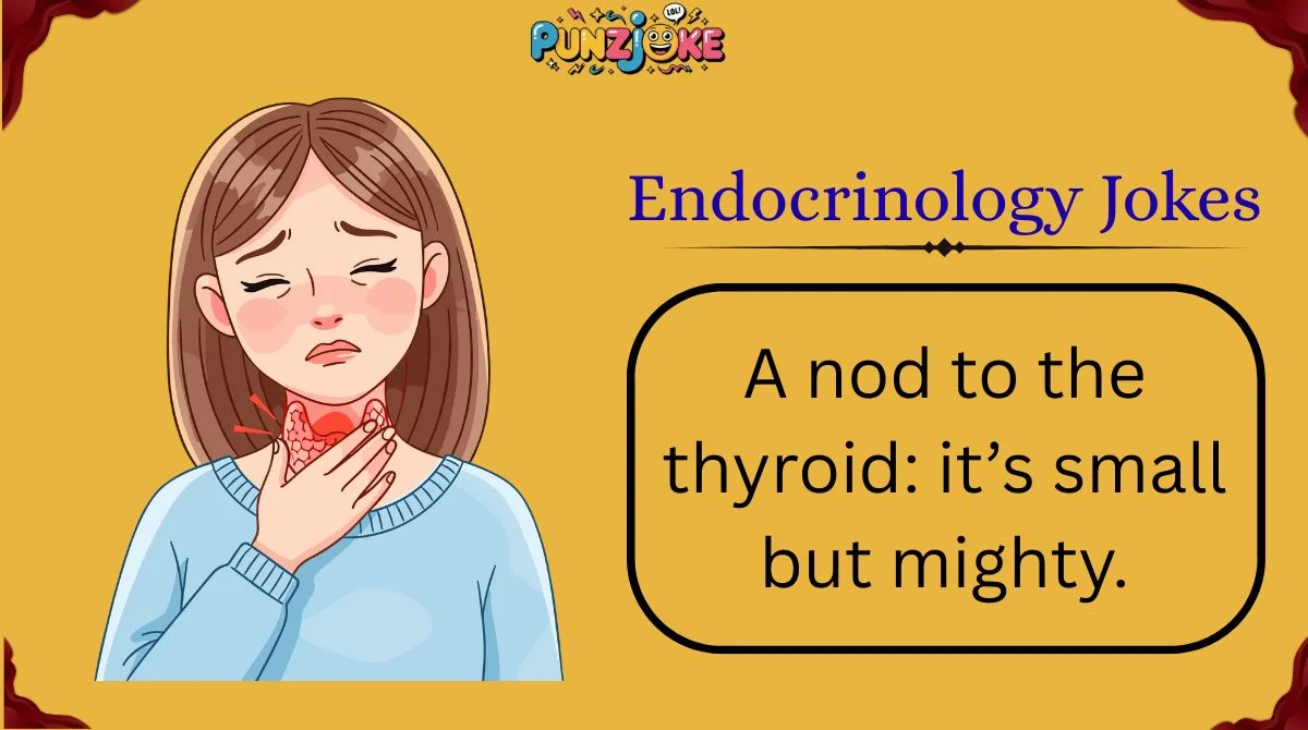 Endocrinology Jokes