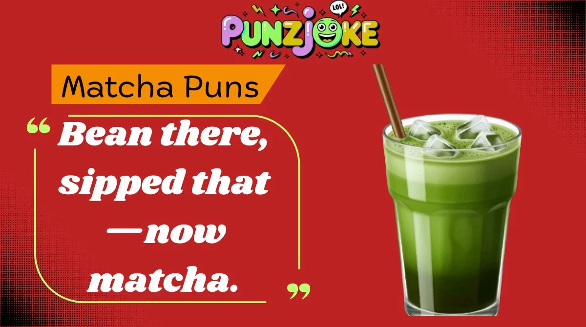 Matcha Puns