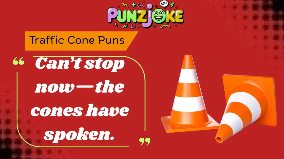 Traffic Cone Puns