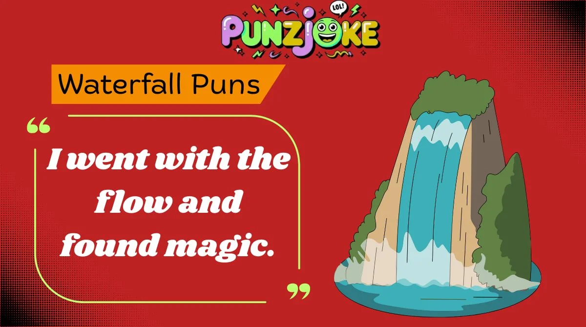 Waterfall Puns
