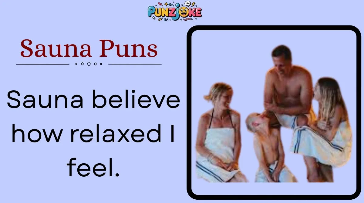 Sauna Puns